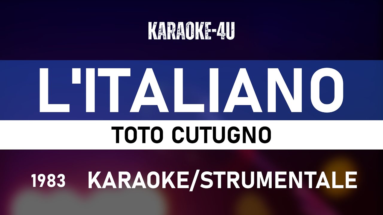 L'italiano Toto Cutugno (karaoke/strumentale/testo/lyrics) YouTube L'italiano Toto Cutugno (karaoke/strumentale/testo/lyrics) YouTube