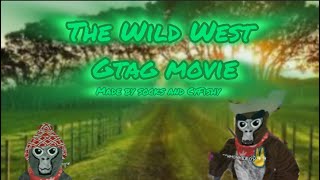 The Wild West,a gorilla tag movie 🎥