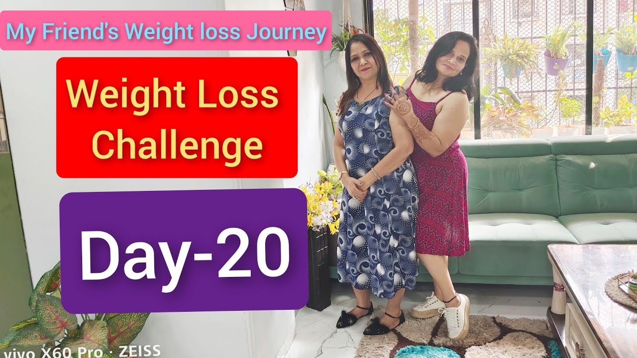 My One Month Weight Loss Challenge Day 20 My Friend s Weightloss 