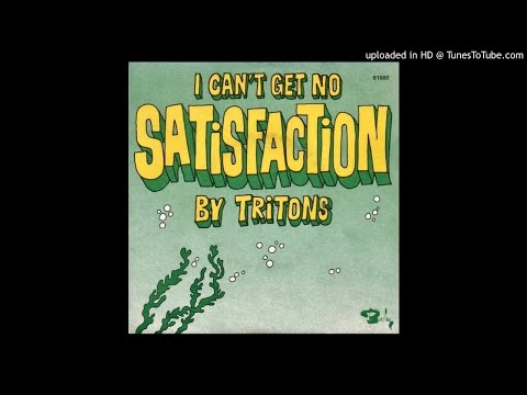 Tritons - I Can't Get No Satisfaction