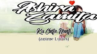 Terbaru Ashira Zamita - Ku Cinta Nanti (anime Lyrics)