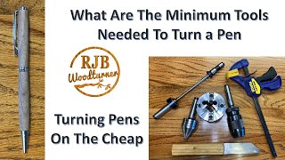What Tools Do I Need To Start Turning Pens  Pen turning On The Cheap