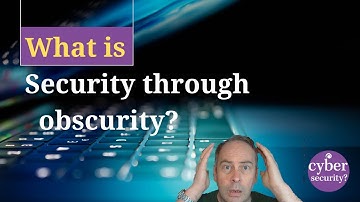 What is security through obscurity?