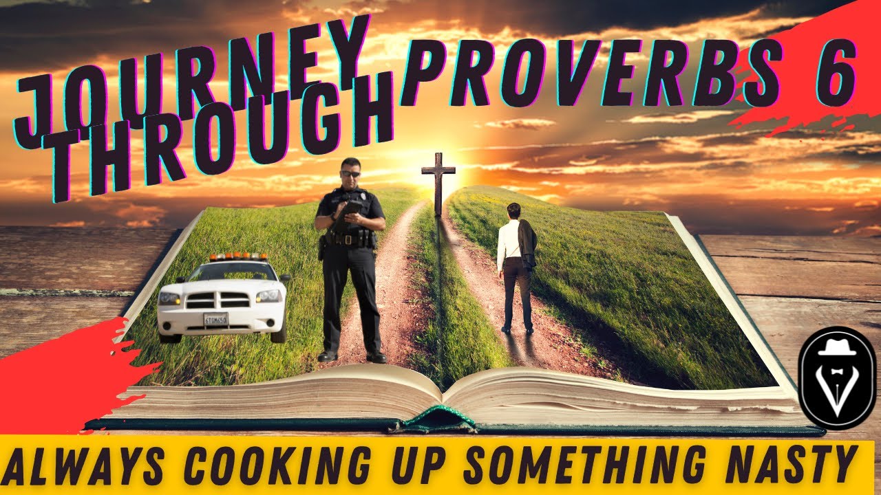 Always Cooking up Something Nasty | Journey Through Proverbs 6 - YouTube