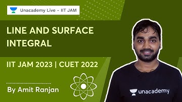 Line & Surface Integral | IIT JAM & CUET Exam | Amit Ranjan | Unacademy IIT JAM