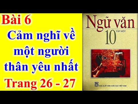 Video Ngữ văn Lớp 10 Bài 6 - Cảm nghĩ về một người thân yêu... - YouTube
