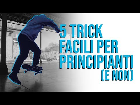 5 TRICK FACILI per PRINCIPIANTI (Skate Tutorial/Consigli ITA)