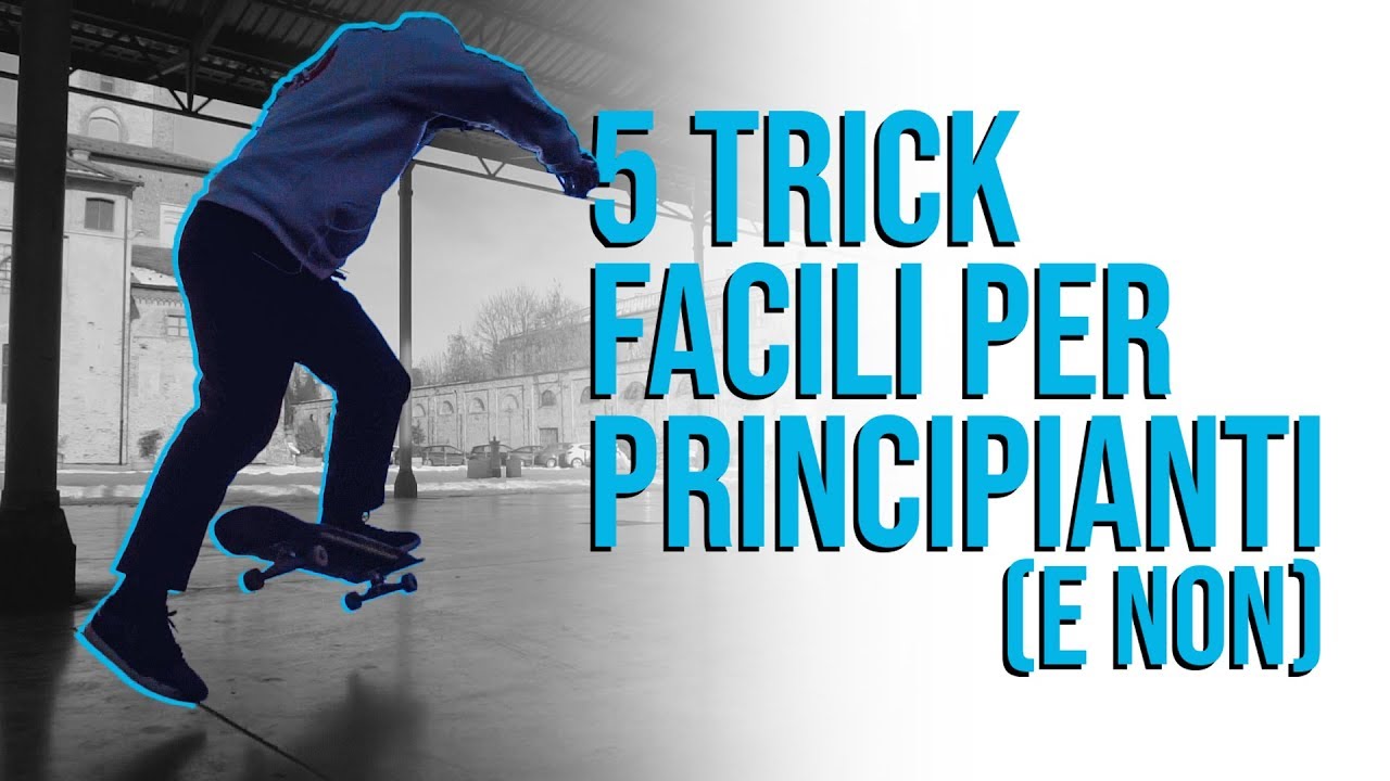 5 TRICK FACILI per PRINCIPIANTI (Skate Tutorial/Consigli ITA) - YouTube