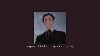 qveen herby - sugar daddy (slowed   reverb)