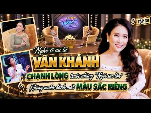 Kỷ Niệm Thanh Xuân 2026 #39 Full: NSƯT Vân Khánh Từng Thấy "Chạnh Lòng" Trước Những "Ngôi Sao Lớn"