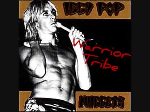 Warrior Tribe - Iggy Pop