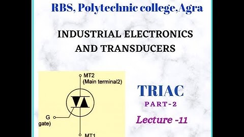 Unit-1/Lecture-11 TRIAC  working operation (PART 2) (Industrial Electronics & Transducers)