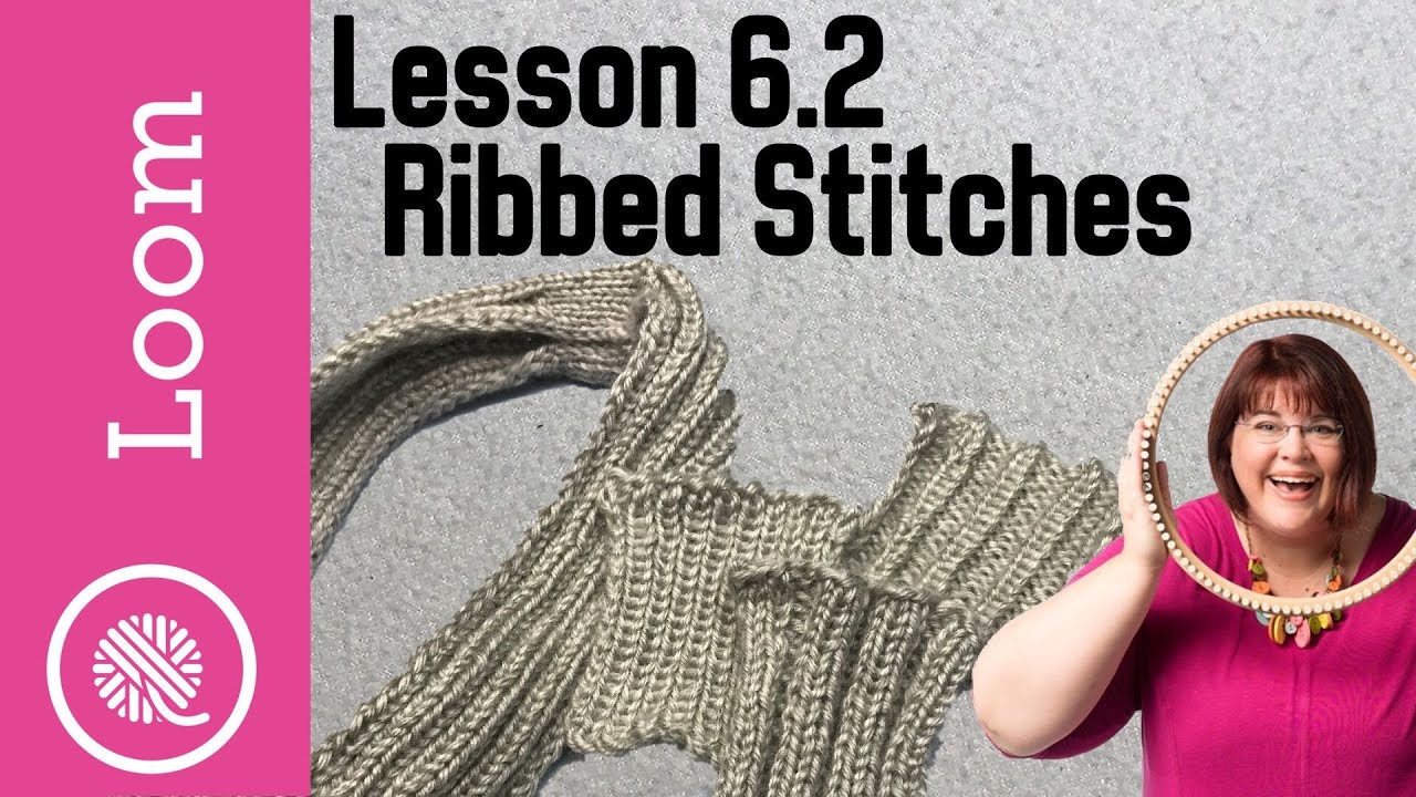 6.2 How to Loom Knit  Rib Stitches - Tips and Headband Pattern 