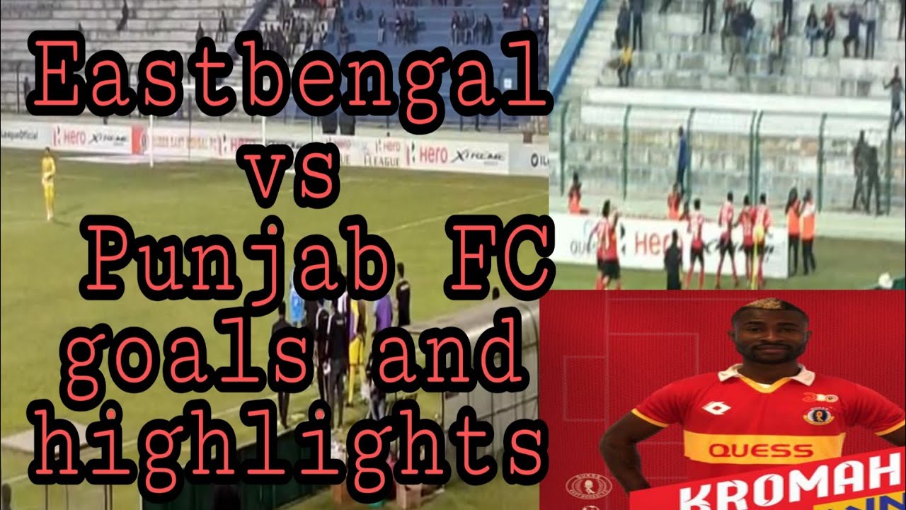 Eastbengal vs Punjab Fc all goals and highlights