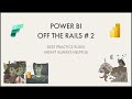 Power BI: Off The Rails - 002 - Best practice rules aren't always helpful!