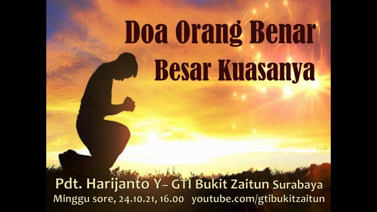 24.10.2021 - Khotbah Ibadah Minggu Sore -X530 Doa Orang Benar Besar