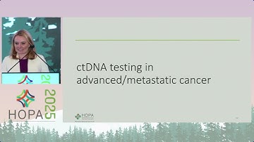 2025 HOPA Conference:  Utility of Circulating Tumor DNA ctDNA Across the Cancer Care Continuum
