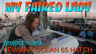 Installing a Lewmar Ocean Series Hatch on an Alberg 30 - Part 3