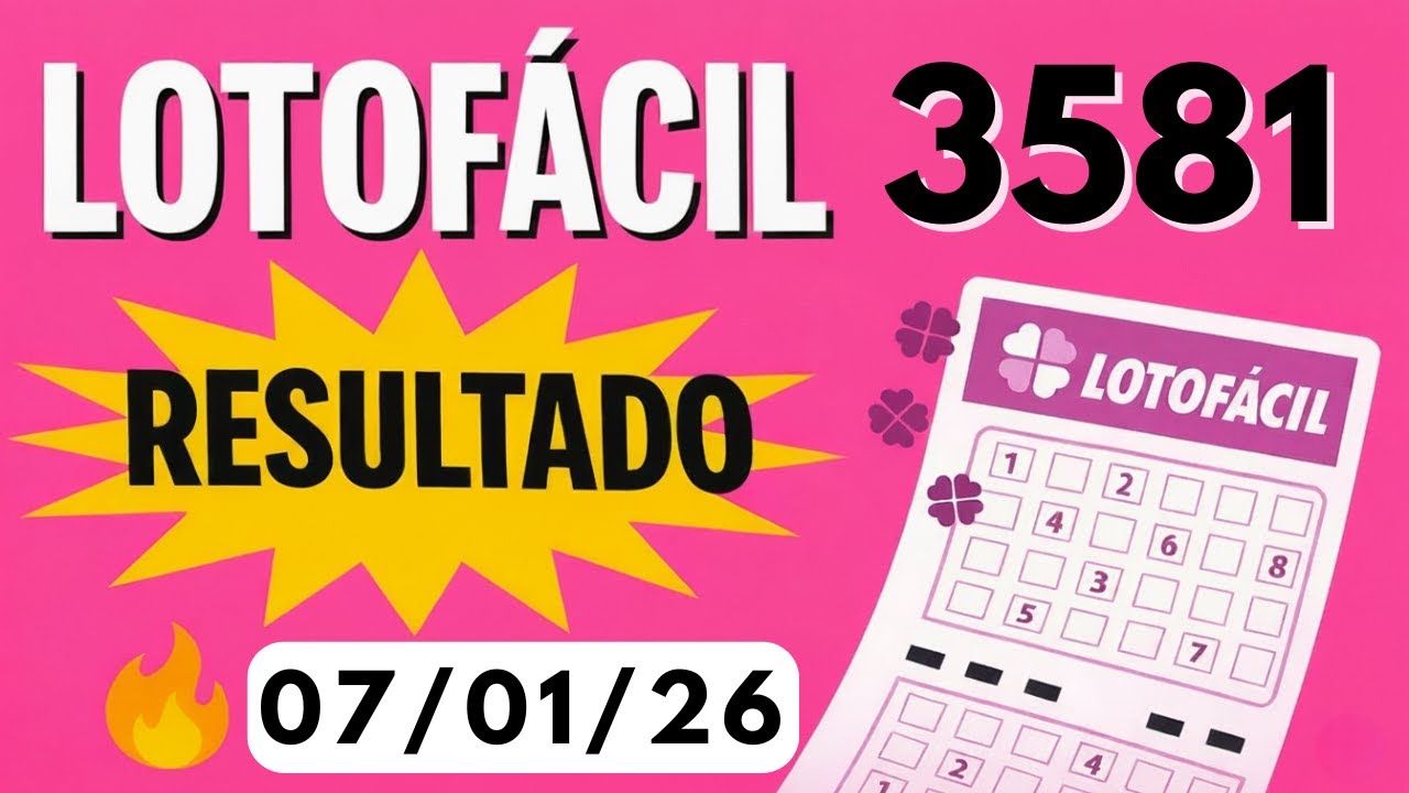 Resultado Lotofácil Concurso 3581 – 07 de janeiro de 2026 - YouTube