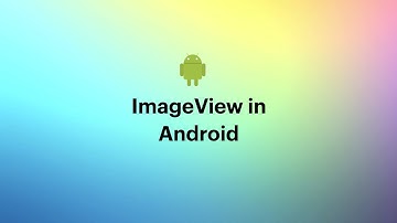 ImageView in Android (Kotlin) - 012 #ImageView..#2021