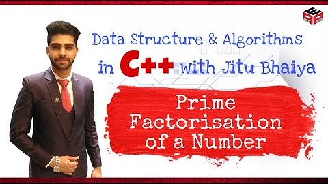 Prime Factorization of a Number | Data Structure and Algorithms in C++