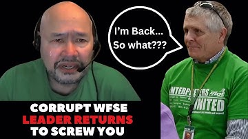 WFSE union BRINGS back RACIST, CORRUPT leader.