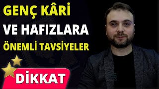 Genç Kâri ve Hafızlara Önemli Tavsiyeler Resimi