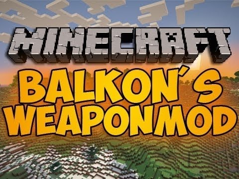 Мод Balkons Weapon Для Minecraft 1.6.4