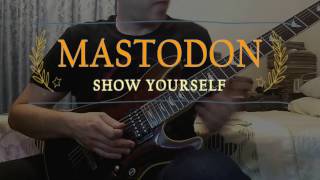 Mastodon - Show Yourself - guitar cover