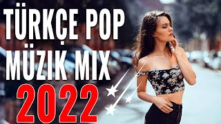 TÜRKÇE POP REMIX 🔥 Özel Türkçe Pop yıl 2022 😍 Yeni Hit Şarkılar Remix 2022