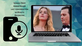 Johnny Depp Amber Heard Last Conversation Recording