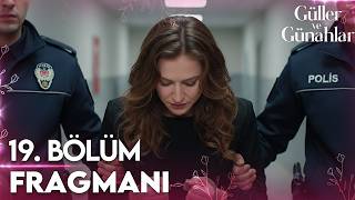 Güller Ve Günahlar 19. Fragmanı Berrak Tutuklandı