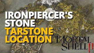 Ironpiercers Stone Tarstone Location Mortal Shell 2