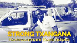 Strong Txangana  - Ka Muzamane kuni ndota [ Video]