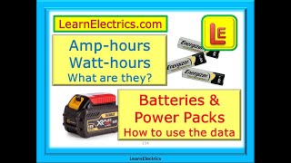 AMP HOURS and WATT HOURS - WHAT ARE THEY - HOW CAN I CALCULATE THEM - BATTERY LIFE - POWER OUTPUT