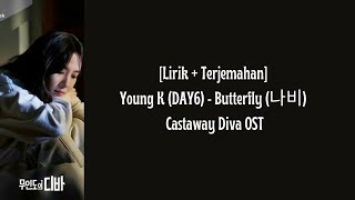 [Lirik   Terjemahan] Young K (DAY6) - Butterfly (나비) Castaway Diva OST