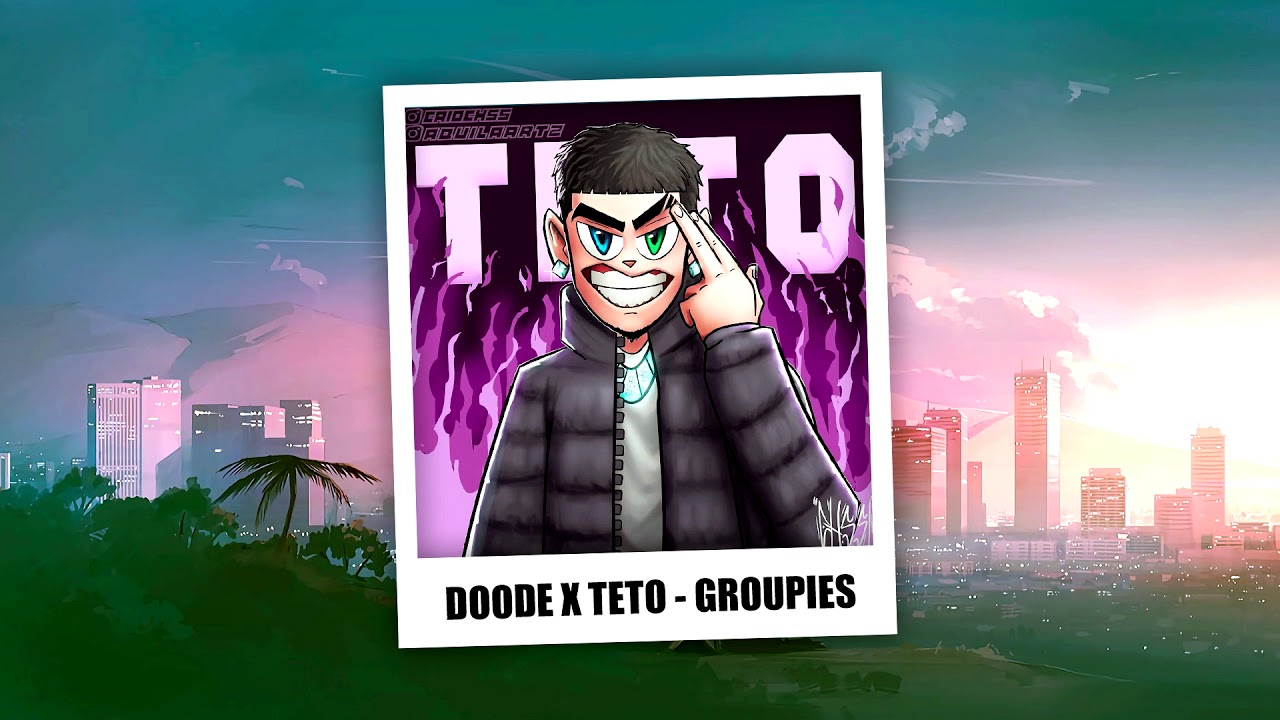 Doode x Teto - "Groupies" (Mixtape Prévia)