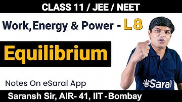 Equilibrium | Work, Energy & Power L8 | Class 11 Physics JEE, NEET