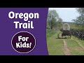 History of the oregon trail for kids  bedtime history