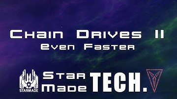 Starmade Tech: Chain Drives II even faster