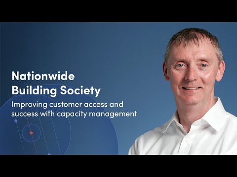 Nationwide Building Society Enhances Customer Access with Capacity Management