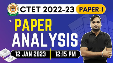 CTET 2022-23 Analysis | CTET 12 JAN 2023 | CTET Paper 1 Analysis By DK Gupta
