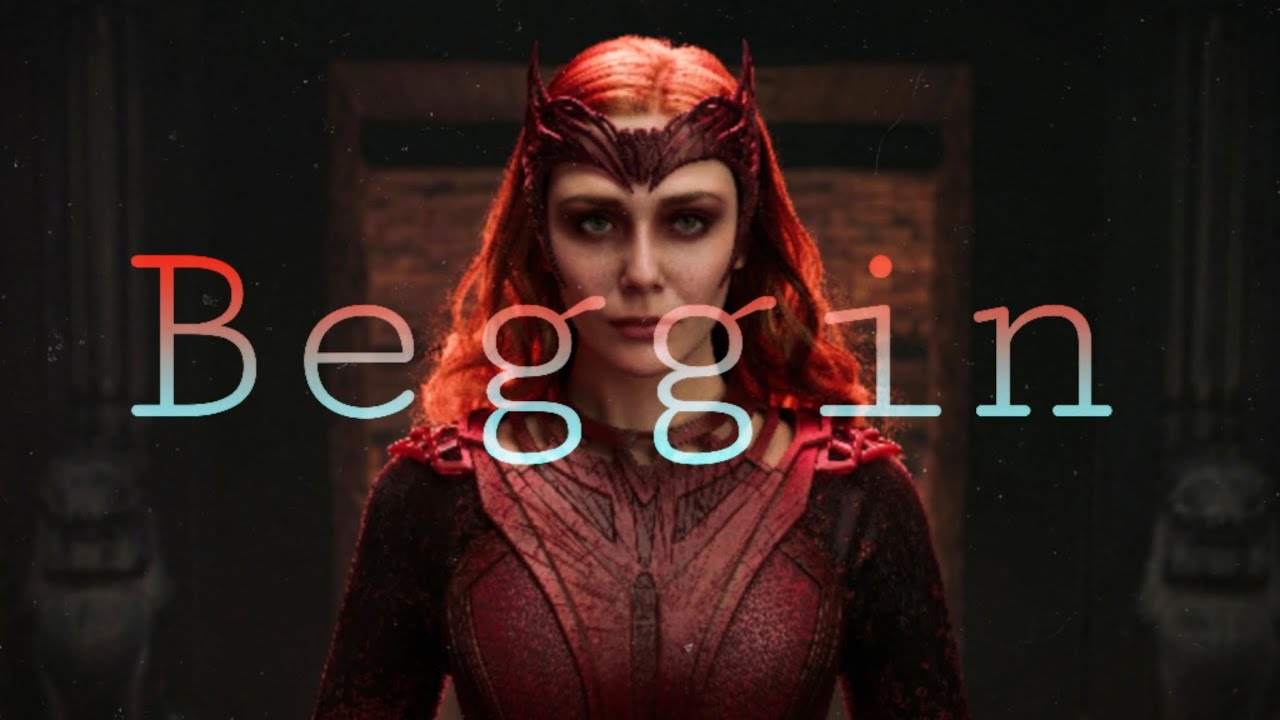 Wanda Maximoff | Beggin' | Marvel Edit