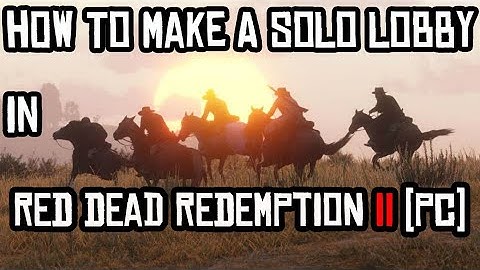 How to make a solo lobby in Red Dead Redemption 2 online (PC)