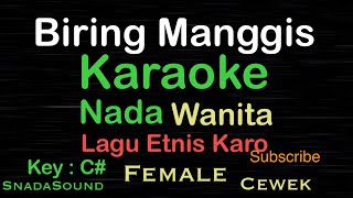 BIRING MANGGIS -Lagu Etnis Karo |KARAOKE NADA WANITA​⁠ -Female-Cewek-Perempuan@ucokku