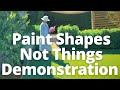 Paint Shapes, Not Things —  Demonstration Video