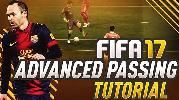 FIFA 17 ADVANCED PASSING TUTORIAL! HOW TO BUILD UP, COUNTER ATTACK, & CREATE w/ THE BACKHEEL IN FUT!