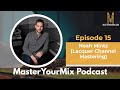 Master your mix podcast ep 15 noah mintz lacquer channel mastering