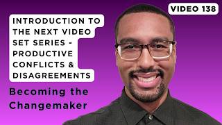 Introduction to the Next Video Set Series - Productive Conflicts & Disagreements | BYC Video 138