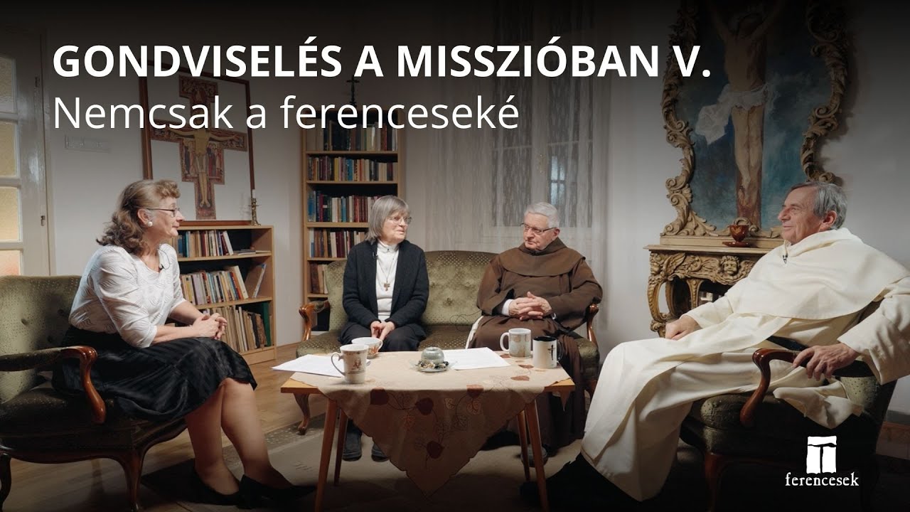 Gondviselés a misszióban 5/6 – Nemcsak a ferenceseké